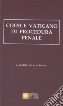 Codice vaticano di procedura penale libro di Arrieta Juan Ignacio