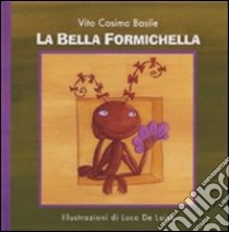 La bella Formichella libro di Basile Vito C.; Ferraro Barbara