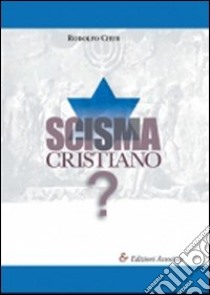 Scisma cristiano? libro di Chur Rodolfo