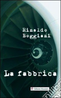 La fabbrica libro di Boggiani Rinaldo