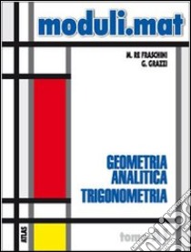 Moduli.mat. Tomo A1: Geometria analitica, trigonom libro di Re Fraschini Marzia, Grazzi Gabriella