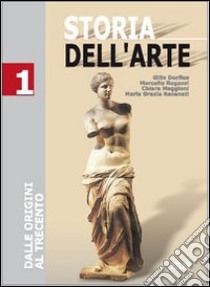 Storia dell'arte. Per le Scuole libro di Dorfles Gillo, Buganza Stefania, Stoppa Jacopo