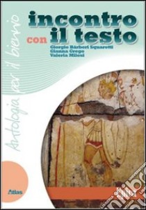 Incontro con il testo. Epica. Per le Scuole superi libro di Bàrberi Squarotti Giorgio, Grego Gianna, Milesi Va