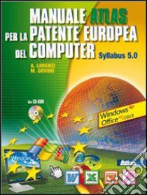 Manuale per la patente europea del computer. Sylla libro di Lorenzi Agostino, Govoni Massimo