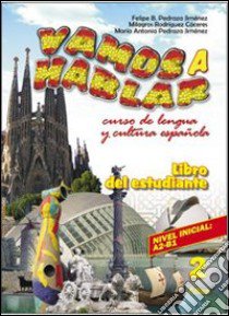 Vamos a hablar. Curso de lengua y cultura española libro di Pedraza Jimenez Felipe B., Rodriguez Caceres Milag