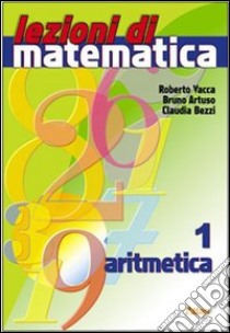 Lezioni di matematica. Per la Scuola media. Con es libro di Vacca Roberto, Artuso Bruno, Bezzi Claudia