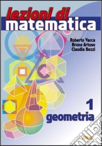 Lezioni di matematica. Per la Scuola media. Con es libro di Vacca Roberto, Artuso Bruno, Bezzi Claudia