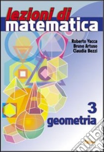 Lezioni di matematica. Per la Scuola media. Con es libro di Vacca Roberto, Artuso Bruno, Bezzi Claudia