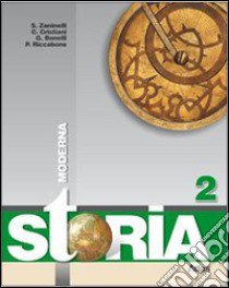 Storia. Per la Scuola media. Con espansione online. Vol. 2: Storia moderna libro di ZANINELLI SERGIO - CRISTIANI CLAUDIO - BONELLI GIOVANNA