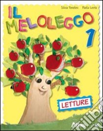 Il meloleggo. Per la 1ª classe elementare. Con esp libro di Tonolini Silvia, Lenta Paola