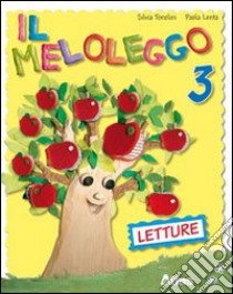 Il meloleggo. Per la 3ª classe elementare. Con esp libro di Tonolini Silvia, Lenta Paola