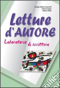 Letture d'autore. Laboratorio di scrittura. Per le libro di Bàrberi Squarotti Giorgio, Grego Gianna, Milesi Va