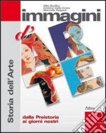 Immagini d'arte. Storia dell'arte. Con 36 schede di analisi dell'opera. Volume unico. Per la Scuola media. Con espansione online libro di DORFLES GILLO - DALLA COSTA CRISTINA - RAGAZZI MARCELLO