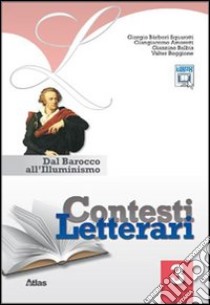 Contesti letterari. Per le Scuole superiori. Con espansione online. Vol. 3: Dal barocco all'illuminismo libro di BARBERI SQUAROTTI GIORGIO - AMORETTI GIANGIACOMO - BALBIS GIANNINO