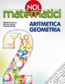 Noi matematici. Aritmetica. Geometria. Per la Scuola media. Con e-book. Con espansione online. Vol. 2 libro di Artuso Bruno, Bezzi Claudia