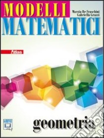 Modelli matematici. Geometria. Per le Scuole superiori. Con espansione online libro di RE FRASCHINI MARZIA - GRAZZI GABRIELLA