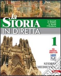 La storia in diretta. Per la Scuola media. Con esp libro di Zaninelli Sergio, Cristiani Claudio, Bonelli Giova