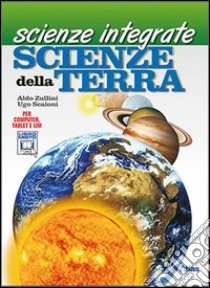 Scienze integrate. Scienze della terra. Per le Scuole superiori. Con espansione online libro di ZULLINI ALDO - SCAIONI UGO