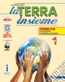 La terra insieme. Ediz. plus. Per le Scuole superi libro di Pratesi Fulco, Blasi Alessandro