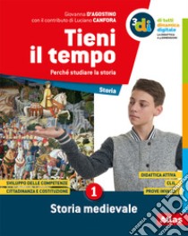 Tieni il tempo. Per la Scuola media. Con e-book. Con espansione online. Vol. 1 libro di D'Agostino Giovanna; Canfora Luciano