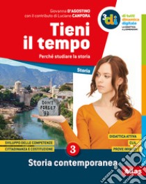 Tieni il tempo. Per la Scuola media. Con e-book. Con espansione online. Vol. 3 libro di D'Agostino Giovanna; Canfora Luciano