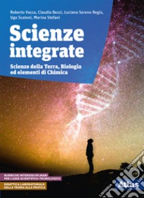 Scienze integrate. Scienze della terra e biologia. Elementi di chimica. Per le Scuole superiori. Con e-book. Con espansione online libro