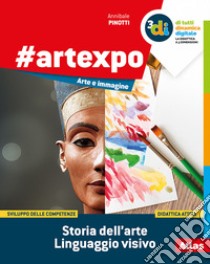 #artexpo. Storia dell'arte-Linguaggio visivo. Volume unico. Per la Scuola media. Con e-book. Con espansione online libro di Pinotti Annibale