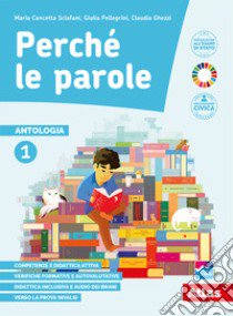 Perché le parole. Con Epica e Quaderno delle competenze. Per la Scuola media. Con e-book. Con espansione online. Vol. 1 libro