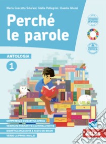 Perché le parole. Per la Scuola media. Con e-book. Con espansione online. Vol. 1 libro