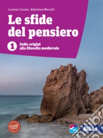 Le sfide del pensiero. Con Philosophy and philosop libro di Cosmo Lorenzo, Morotti Valentina