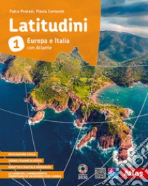 Latitudini. Europa e Italia. Con Atlante + Regioni italiane Per la Scuola media. Con e-book. Con espansione online. Vol. 1 libro di Cortesini Flavia; Pratesi Fulco