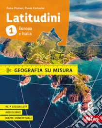 Latitudini. Geografia su misura. Per la Scuola media. Con ebook. Con espansione online. Vol. 1: Europa e Italia libro di Pratesi Fulco; Cortesini Flavia