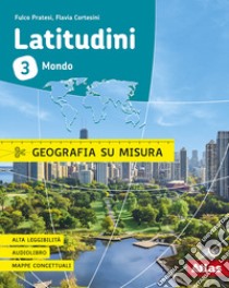 Latitudini. Geografia su misura. Per la Scuola media. Con ebook. Con espansione online. Vol. 3 libro di Pratesi Fulco; Cortesini Flavia