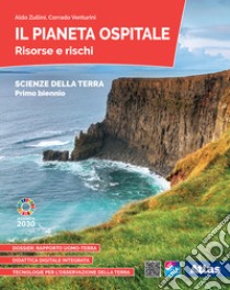 Pianeta ospitale. Risorse e rischi. Per il primo biennio delle Scuole superiori. Con e-book. Con espansione online (Il) libro di Zullini Aldo; Venturini Corrado