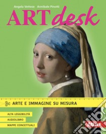 Art desk. Arte e immagine su misura. Ad alta accessibilità. Per la Scuola media. Con e-book. Con espansione online libro di Vettese Angela; Pinotti Annibale