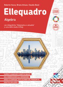 Ellequadro. Con Algebra, Geometria, Laboratorio. Per la Scuola media. Con e-book. Con espansione online. Vol. 3 libro di Vacca Roberto; Artuso Bruno; Bezzi Claudia