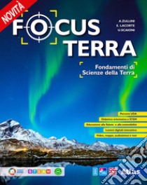 FOCUS TERRA libro di ZULLINI ALDO - LACORTE ELIANA - SCAIONI UGO