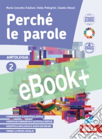 PERCHÉ LE PAROLE 2 + LETTERATURA + QUADERNO DELLE COMPETENZE libro di SCLAFANI MARIA CONCETTA - PELLEGRINI GIULIA - GHEZZI CLAUDIA