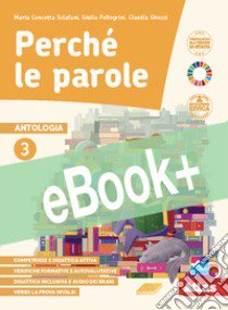 PERCHÃ‰ LE PAROLE 3 + QUADERNO DELLE COMPETENZE libro di SCLAFANI MARIA CONCETTA - PELLEGRINI GIULIA - GHEZZI CLAUDIA