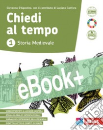 CHIEDI AL TEMPO 1 + EDUCAZIONE CIVICA + ANTICHI FRA NOI libro di D'AGOSTINO GIOVANNA - CANFORA LUCIANO 