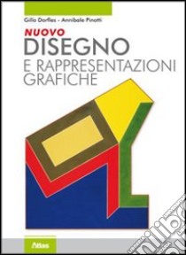 Nuovo Disegno E Rappresentazioni Grafiche libro di DORFLES GILLO - PINOTTI ANNIBALE 