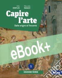 CAPIRE L'ARTE - EDIZIONE VERDE 1 libro di DORFLES GILLO - RAGAZZI MARCELLO 