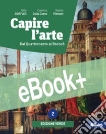 CAPIRE L'ARTE - EDIZIONE VERDE 2 libro di DORFLES GILLO - DALLA COSTA CRISTINA - PIERANTI GABRIO