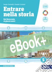 ENTRARE NELLA STORIA 5 libro di ZANINELLI SERGIO - CRISTIANI CLAUDIO 