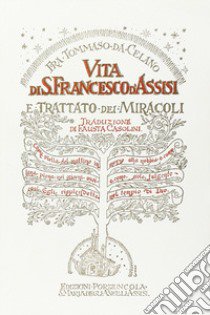 Vita di san Francesco d'Assisi e Trattato dei Miracoli libro di Tommaso da Celano; Casolini F. (cur.)