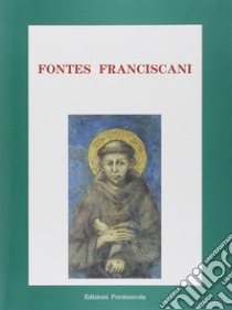 Fontes franciscani libro di Brufani S. (cur.); Menestò E. (cur.)