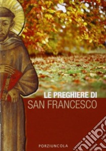 Le preghiere di San Francesco libro