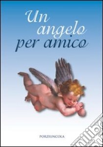 Un angelo per amico libro