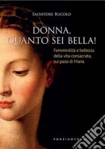 Donna, quanto sei bella! libro di Bucolo Salvatore