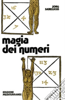 Magia dei numeri libro di Sabellicus Jorg